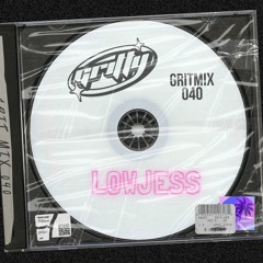GRITMIX 040 - LOWJESS