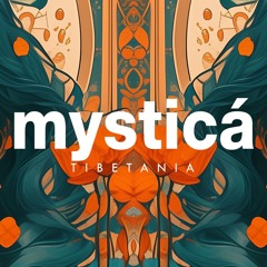 MYSTICA | Tibetania Rituals Mix 2024