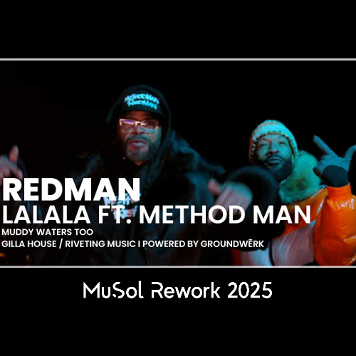 Stream Redman - Lalala ft. Method Man [ MuSol Re-Work 2025