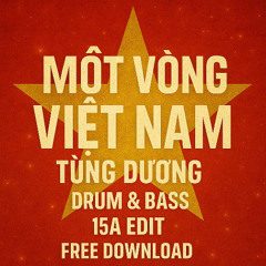 Một Vòng Việt Nam - 15A Edit DNB ( Free DownLoad )
