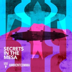 Secrets In The Mesa