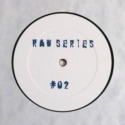 RAW SERIES #02 - A