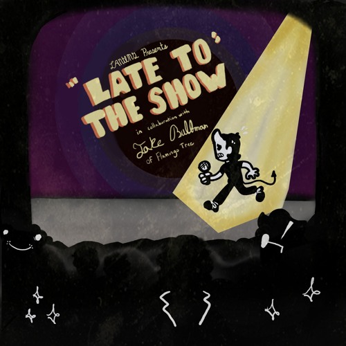 LATE TO THE SHOW (feat. Jake Bullman from Flamingo Tree) [prod. Julian Ceasar]