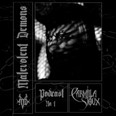 Podcast N°1 - Carmilla Sioux | Malevolent Demons