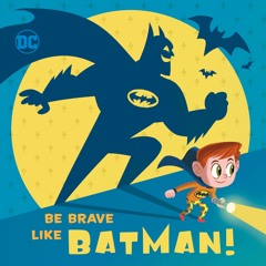 [▶️ PDF READ ⭐] Free Be Brave Like Batman! (DC Super Friends) bestsell
