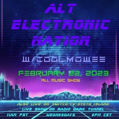 FEBRUARY 22, 2023 - ALT ELECTRONIC NATION W/COOLMOWEE (SHOW No. 42); ALL MUSIC