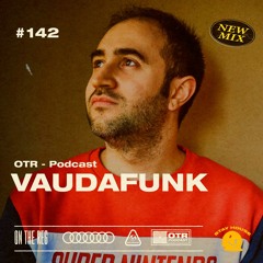 VAUDAFUNK - OTR PODCAST GUEST #142 (Italy)