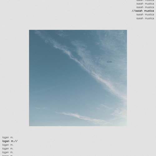 Slow (with Isaiah Mustica)