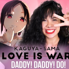 Kaguya-sama: Love is War Opening 2 Full | DADDY! DADDY! DO! by Masayuki Suzuki | English Cover
