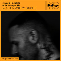 Private Paradise  - Jacopo Sb - 05 Jul 2025