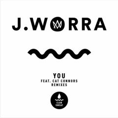J. Worra - YOU Feat. Cat Connors (Tara Bloom Remix)