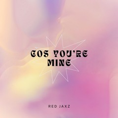 Red JaxZ - Cos you're mine