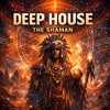 Deep House | The Shaman