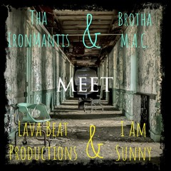 Tha IronMantis & Brutha Maintain meet Lava Beat Productions and I Am Sunny