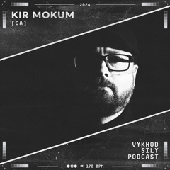 Vykhod Sily Podcast - Kir Mokum Guest Mix