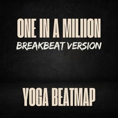 One In A Miliion - 2025 ( Yoga BeatMap )