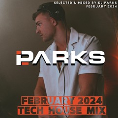 Tech House Mix February 2024 |02| SELECTED & MIXED BY DJ PARKS