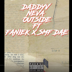 SMF Dae ~ NEVA OUTSIDE Ft. DaddyV X Faniek