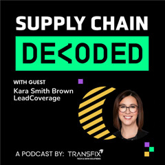 Supply Chain Decoded | Feat. Kara Smith Brown, LeadCoverage & author of Amazon bestseller, "The Revenue Engine"