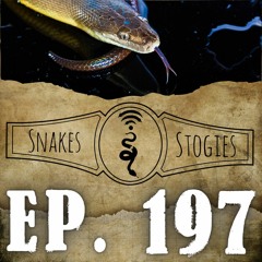 Snakes & Stogies Ep. 197