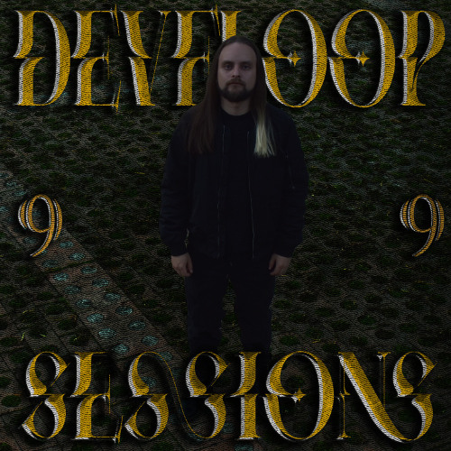 DEVELOOP SESSIONS #9 ONEIROMANCER