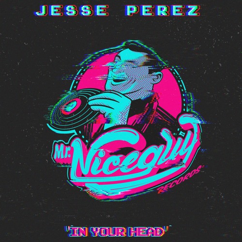 Jesse Perez- ‘In Your Head’ (Short Edit)