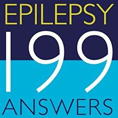 ACCESS EBOOK 📒 Epilepsy, 199 Answers: A Doctor Responds To His Patients Questions by