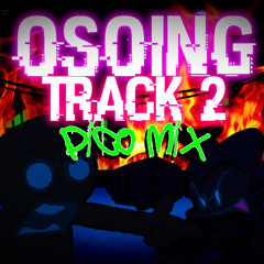 Osoing Track 2/Twitter Argument [Pico Mix]