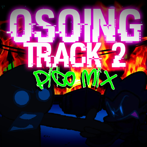 Osoing Track 2/Twitter Argument [Pico Mix]