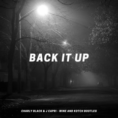 Back It Up (Charly Black & J Capri - Wine and Kotch Bootleg)