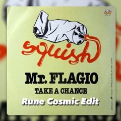 Mr Flagio - Take A Chance (Slow Version)- Rune Cosmic Edit