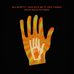 Mia Moretti - Safe With Me ft. Irma Thomas (David Morales Remix Radio Edit)