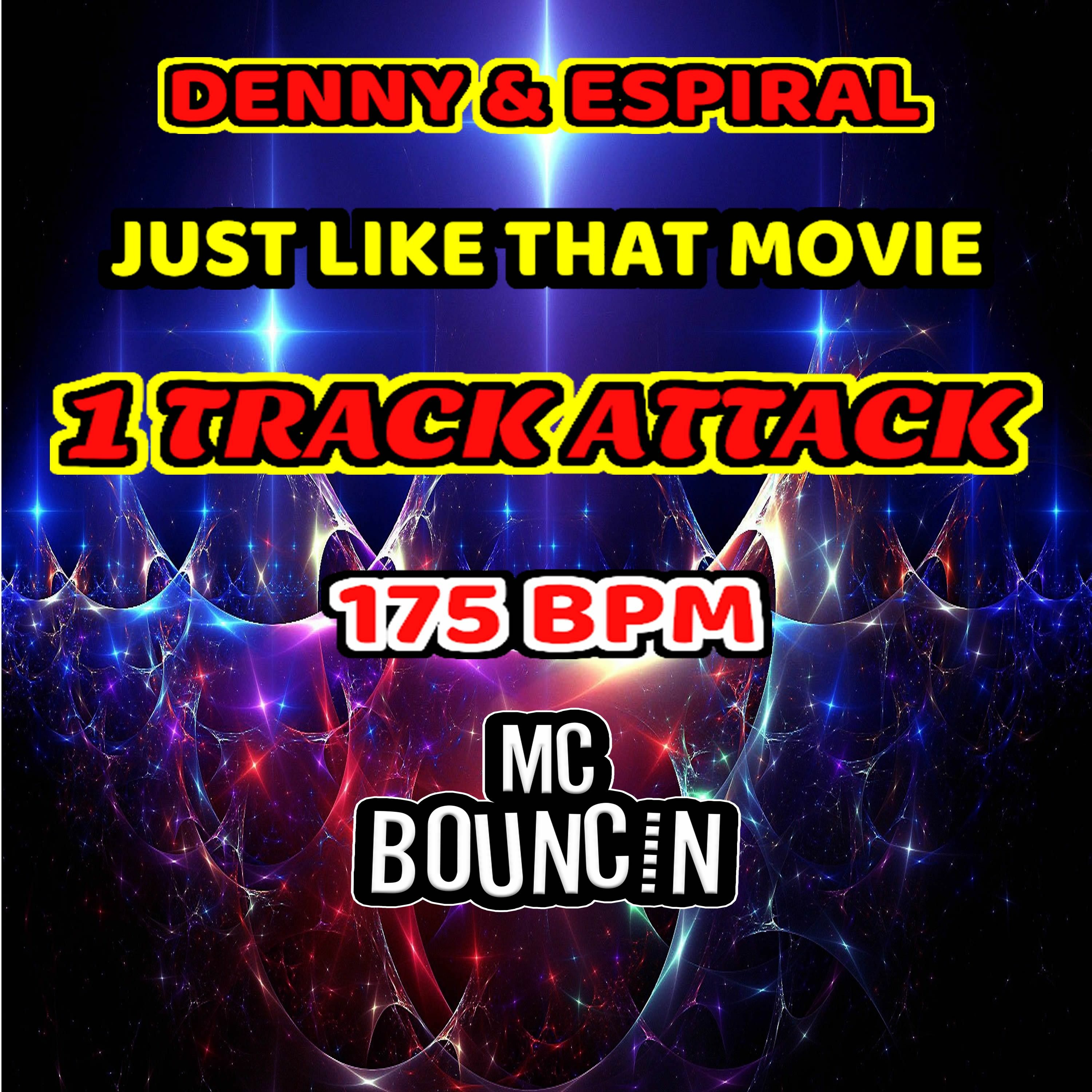 MC BOUNCIN 1 TRACK ATTACK DJ DENNY & ESPIRAL - JUST LIKE THAT MOVIE episode artwork