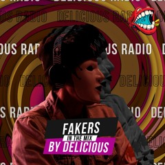 Delicious Radio Podcast @Mixed By Fakers 61