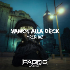 VAMOS ALLA DECK (MRCPHAZ)