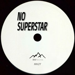 No Superstar (MK2T GARAGE DUB)