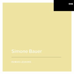 Human Lessons #046 - Simone Bauer