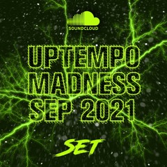 Uptempo Madness | September 2021