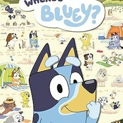 ~Read~[PDF] Where's Bluey?: A Search-and-Find Book - Penguin Young Readers Licenses (Author)