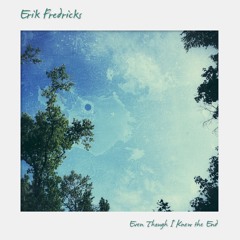 Even Though I Knew the End
