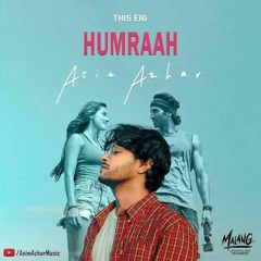 Humraah by Asim azhar | Malang