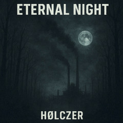 HØLCZER - ETERNAL NIGHT (ÆCSEDI MASTER)
