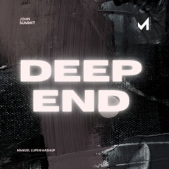 JOHN SUMMIT - DEEP END (MANUEL LUPEN AFRO MASHUP)