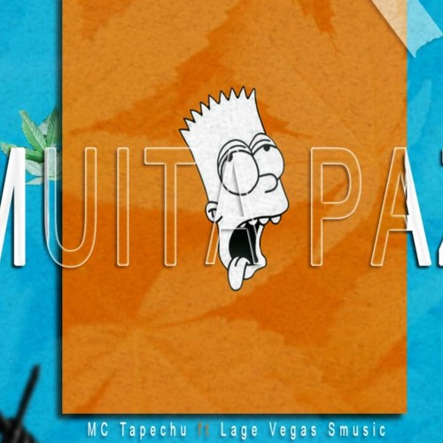 MC Tapechu-MUITA PAZ ft LageVegasmusic