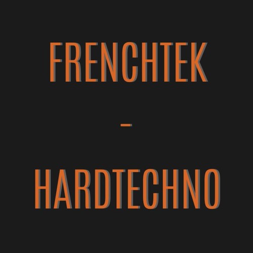 FRENCHTEK | HARDTECHNO
