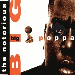 The Notorious B.I.G. - Big Poppa (2007 Remaster)