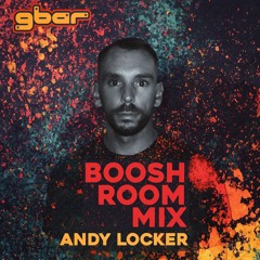 Boosh Room Anthems Volume 1 Mixed By Andy Locker