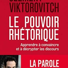 [Télécharger en format epub] Le Pouvoir rhétorique: Apprendre à convaincre et à décrypter les
