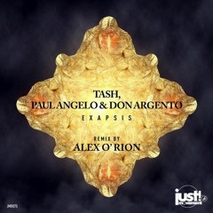 Tash & Paul Angelo & Don Argento - Exapsis (Alex O'Rion Remix)