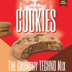 We Have Cookies - The Crunchy Techno Mix (Uwe Thoma)